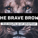 On the Brave Browser: first results as an advertiser