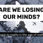 Are we losing our minds? Getting back to reality in the age of realtime data