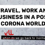 Travel, work and business in a post-corona world