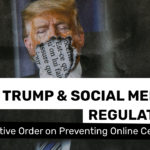 Trump & social media regulation